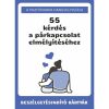 55 kérdés a párkapcsolat elmélyítéséhez (beszélgetésindító kártyák)